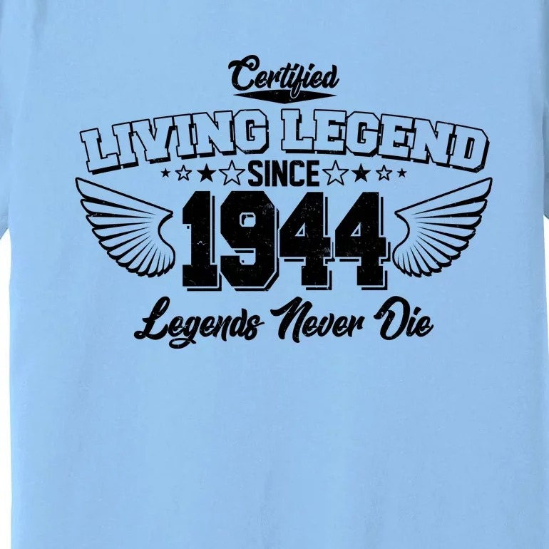 Certified Living Legend Since 1944 Legends Never Die 80th Birthday Wings Premium T-Shirt