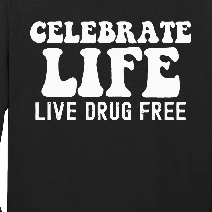 Celebrate Life Live Drug Free Red Band Week Awareness Tall Long Sleeve T-Shirt