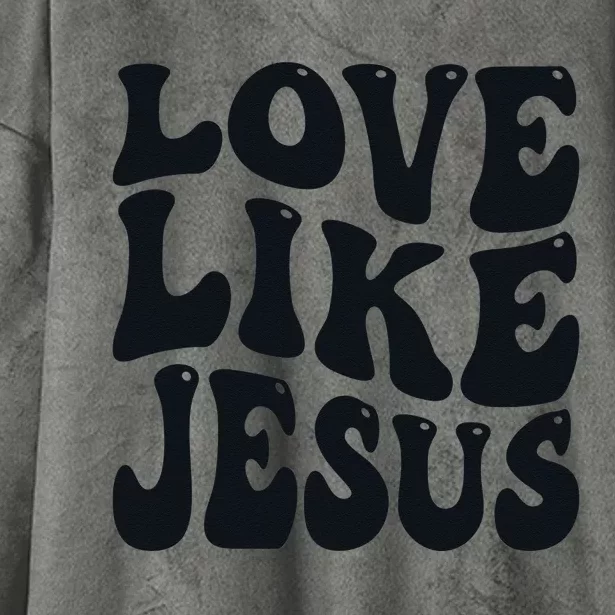 Christian Love Like Jesus Hooded Wearable Blanket