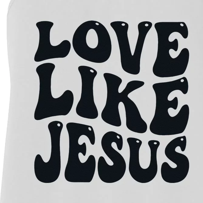 Christian Love Like Jesus Women's Racerback Tank