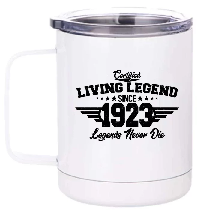 Certified Living Legend Since 1923 Legends Never Die 100th Birthday Front & Back 12oz Stainless Steel Tumbler Cup