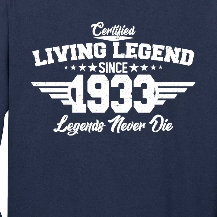 Certified Living Legend Since 1933 Legends Never Die 90th Birthday Long Sleeve Shirt