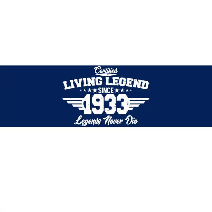 Certified Living Legend Since 1933 Legends Never Die 90th Birthday Bumper Sticker