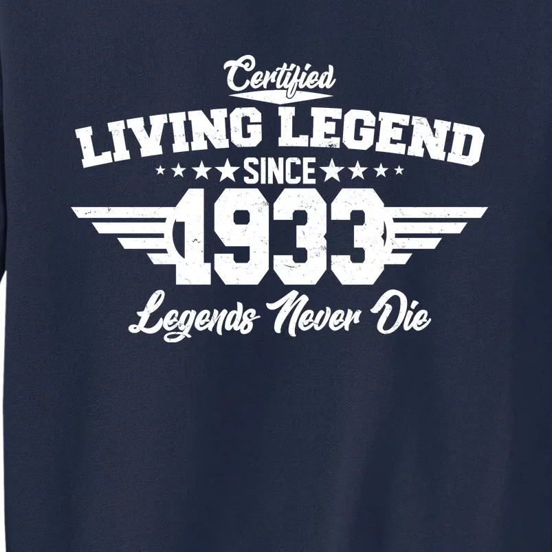 Certified Living Legend Since 1933 Legends Never Die 90th Birthday Tall Sweatshirt