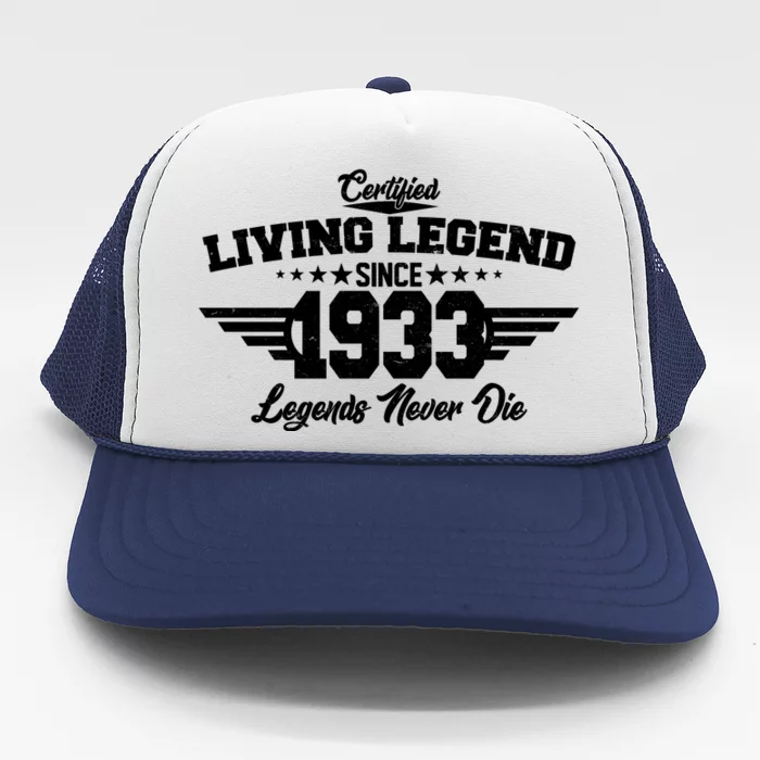 Certified Living Legend Since 1933 Legends Never Die 90th Birthday Trucker Hat