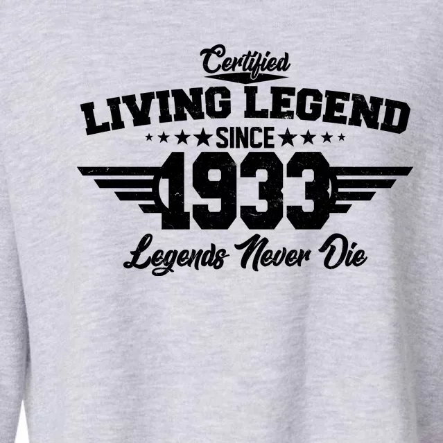 Certified Living Legend Since 1933 Legends Never Die 90th Birthday Cropped Pullover Crew