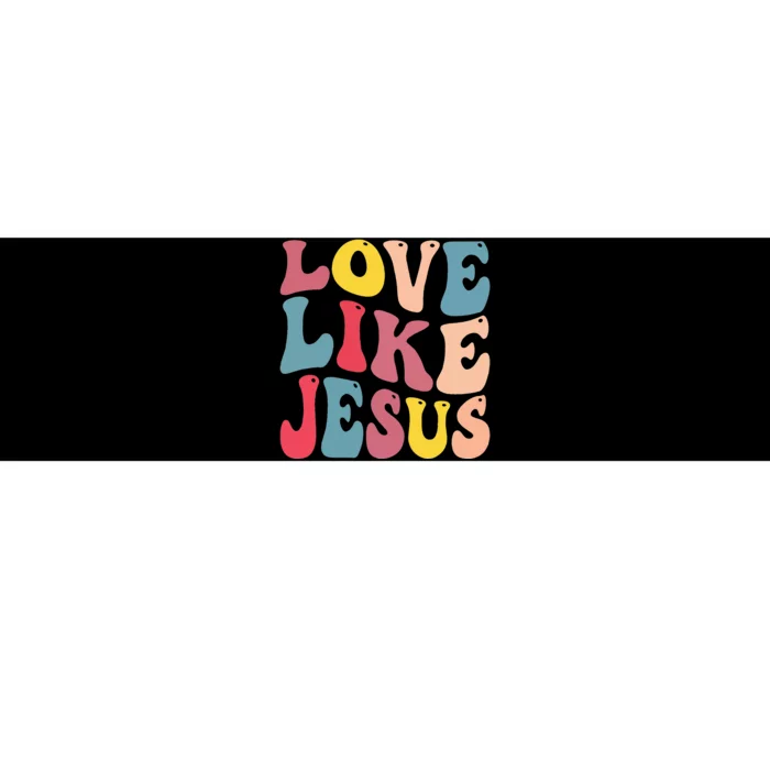 Christian Love Like Jesus Bumper Sticker