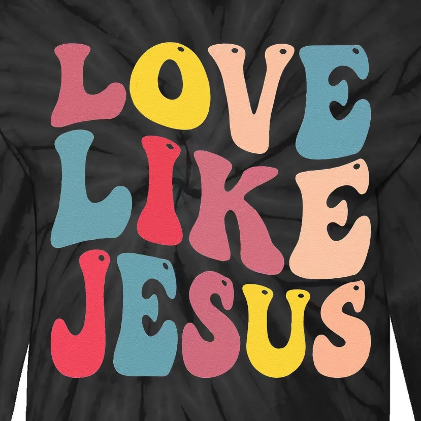 Christian Love Like Jesus Tie-Dye Long Sleeve Shirt