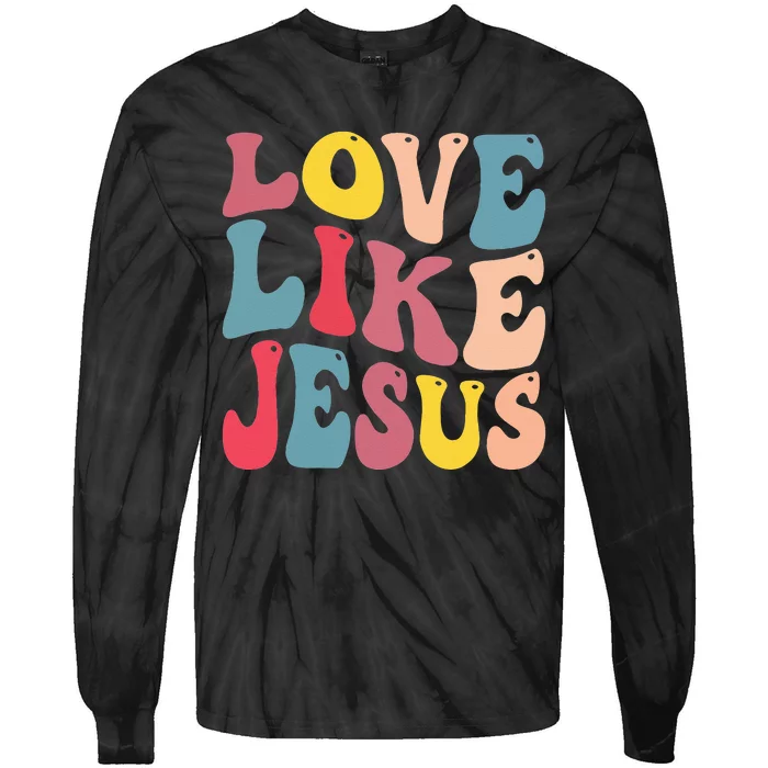 Christian Love Like Jesus Tie-Dye Long Sleeve Shirt