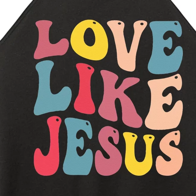 Christian Love Like Jesus Women’s Perfect Tri Rocker Tank