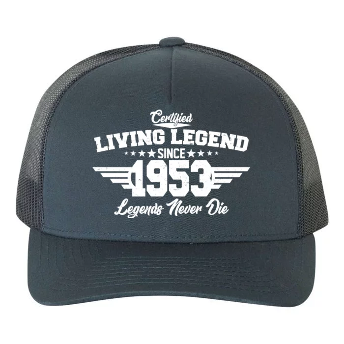 Certified Living Legend Since 1953 Legends Never Die 70th Birthday Yupoong Adult 5-Panel Trucker Hat