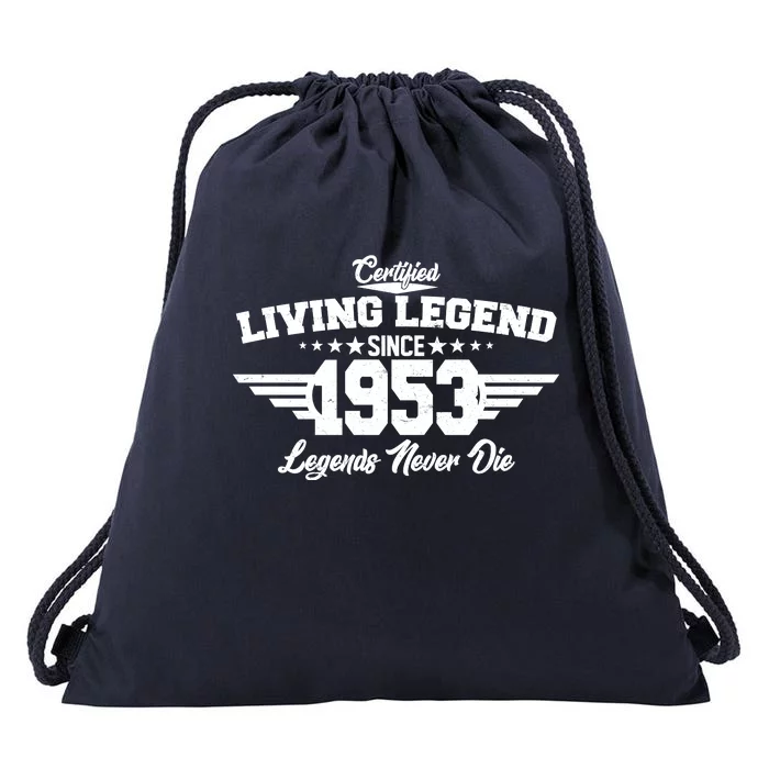 Certified Living Legend Since 1953 Legends Never Die 70th Birthday Drawstring Bag