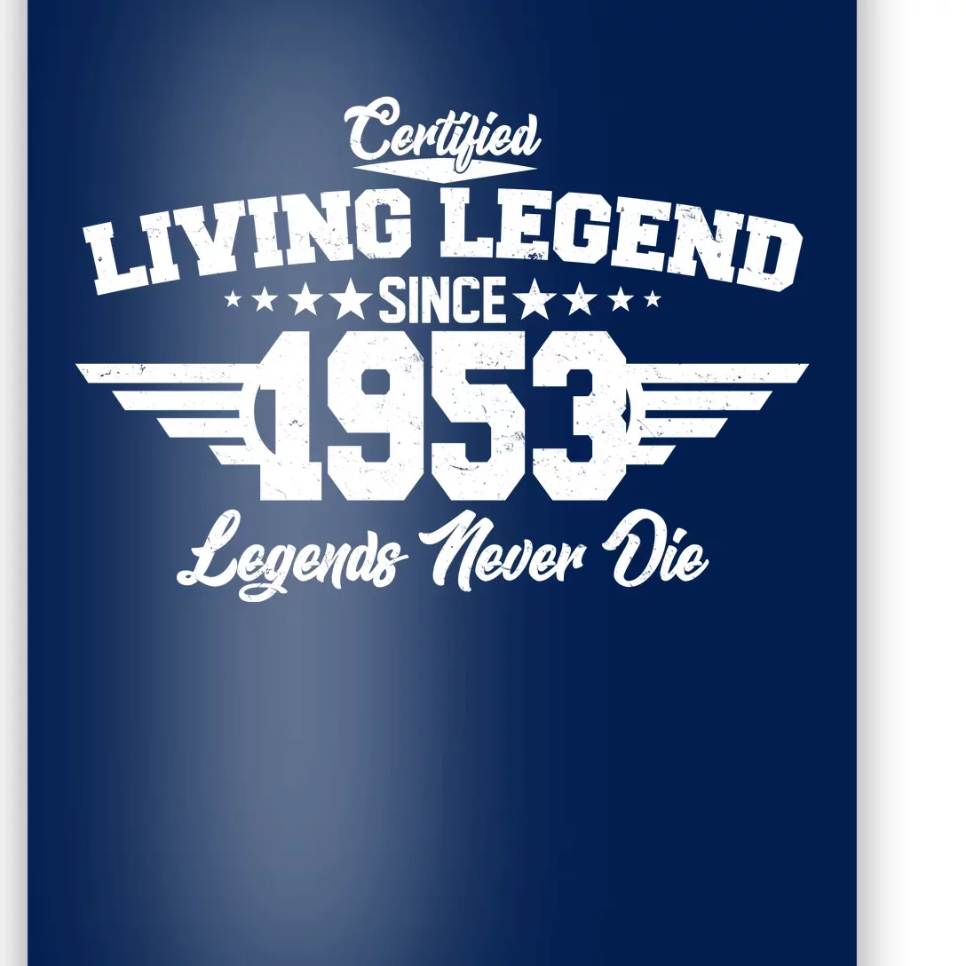 Certified Living Legend Since 1953 Legends Never Die 70th Birthday Poster