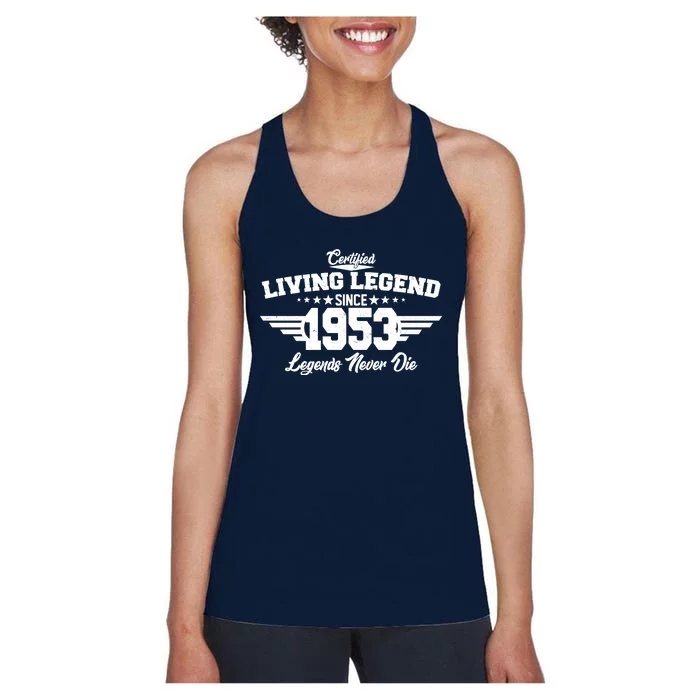 Certified Living Legend Since 1953 Legends Never Die 70th Birthday Women's Racerback Tank