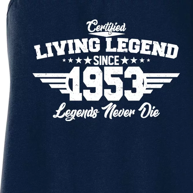 Certified Living Legend Since 1953 Legends Never Die 70th Birthday Women's Racerback Tank