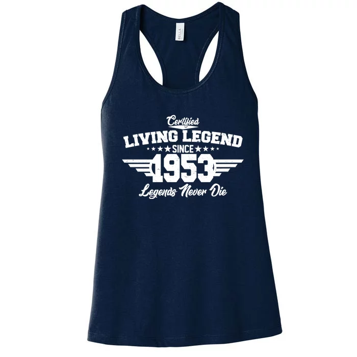 Certified Living Legend Since 1953 Legends Never Die 70th Birthday Women's Racerback Tank