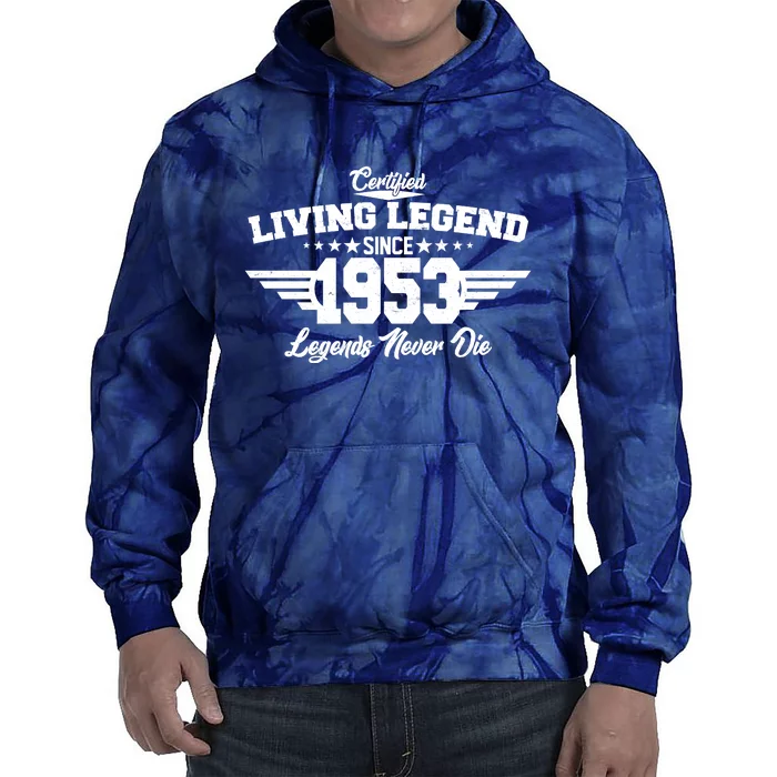 Certified Living Legend Since 1953 Legends Never Die 70th Birthday Tie Dye Hoodie