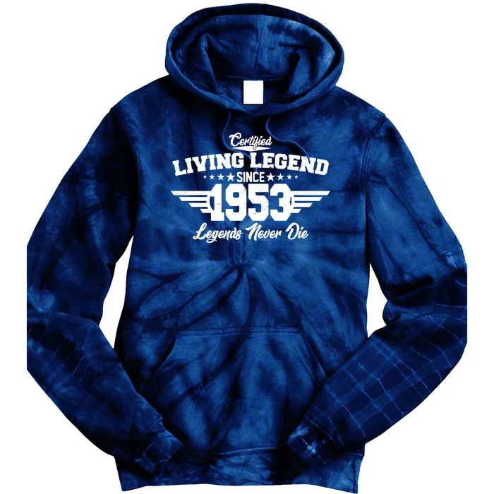 Certified Living Legend Since 1953 Legends Never Die 70th Birthday Tie Dye Hoodie