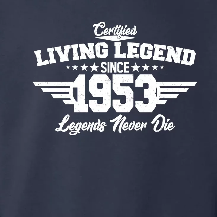 Certified Living Legend Since 1953 Legends Never Die 70th Birthday Toddler Hoodie