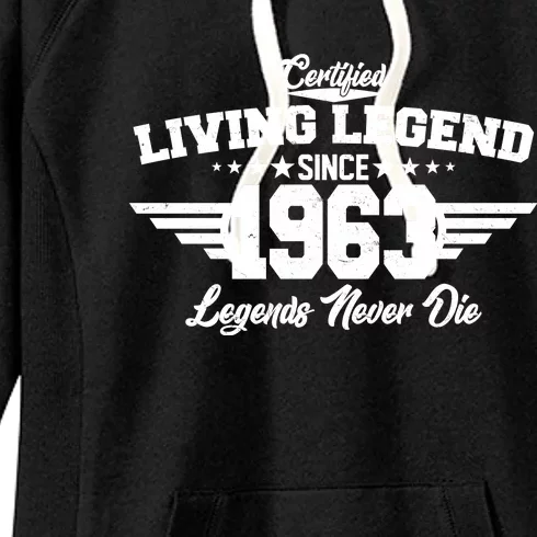 Certified Living Legend Since 1963 Legends Never Die 60th Birthday Women's Fleece Hoodie