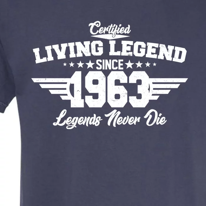 Certified Living Legend Since 1963 Legends Never Die 60th Birthday Garment-Dyed Heavyweight T-Shirt