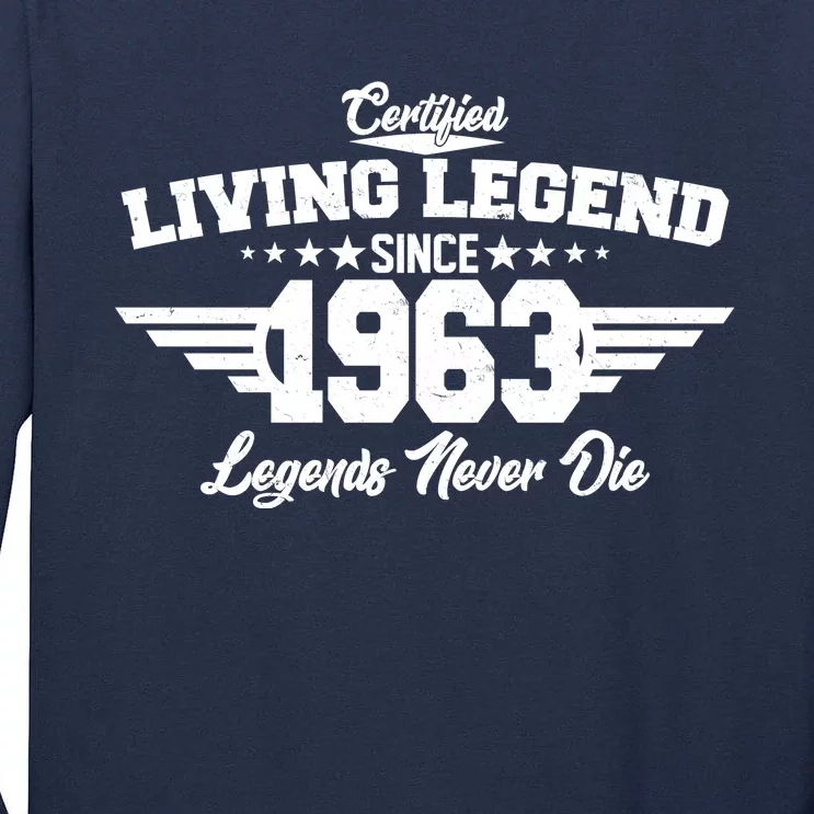 Certified Living Legend Since 1963 Legends Never Die 60th Birthday Tall Long Sleeve T-Shirt