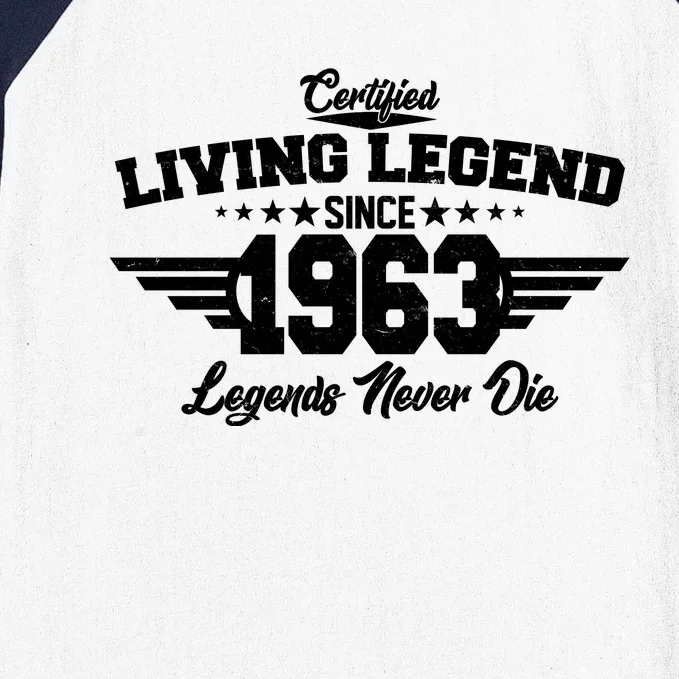 Certified Living Legend Since 1963 Legends Never Die 60th Birthday Baseball Sleeve Shirt