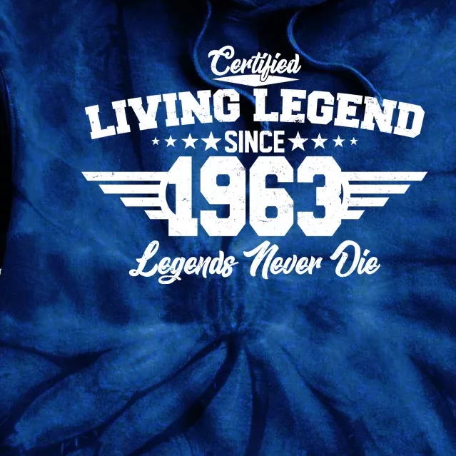 Certified Living Legend Since 1963 Legends Never Die 60th Birthday Tie Dye Hoodie