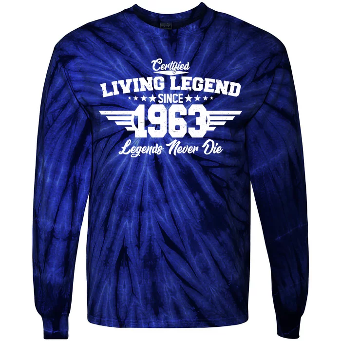 Certified Living Legend Since 1963 Legends Never Die 60th Birthday Tie-Dye Long Sleeve Shirt