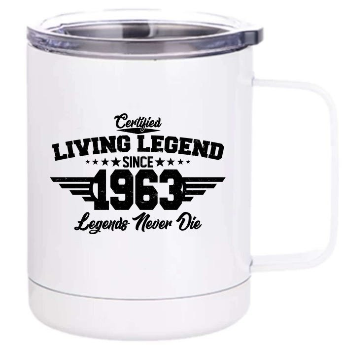 Certified Living Legend Since 1963 Legends Never Die 60th Birthday Front & Back 12oz Stainless Steel Tumbler Cup