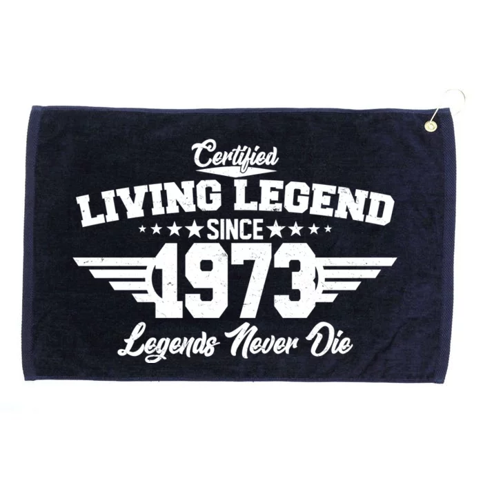 Certified Living Legend Since 1973 Legends Never Die 50th Birthday Grommeted Golf Towel