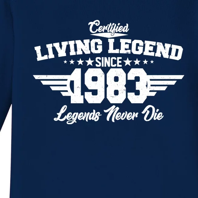 Certified Living Legend Since 1983 Legends Never Die 40th Birthday Baby Long Sleeve Bodysuit