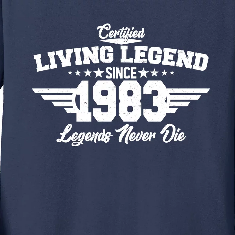 Certified Living Legend Since 1983 Legends Never Die 40th Birthday Kids Long Sleeve Shirt