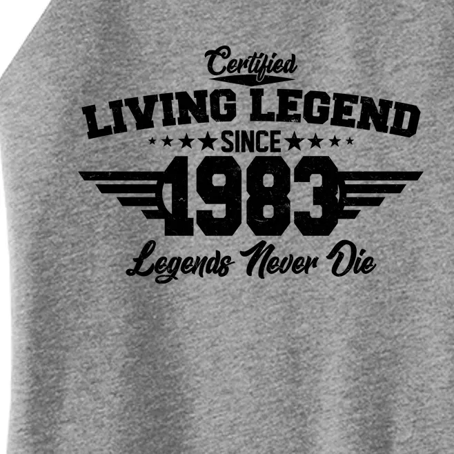 Certified Living Legend Since 1983 Legends Never Die 40th Birthday Women’s Perfect Tri Rocker Tank