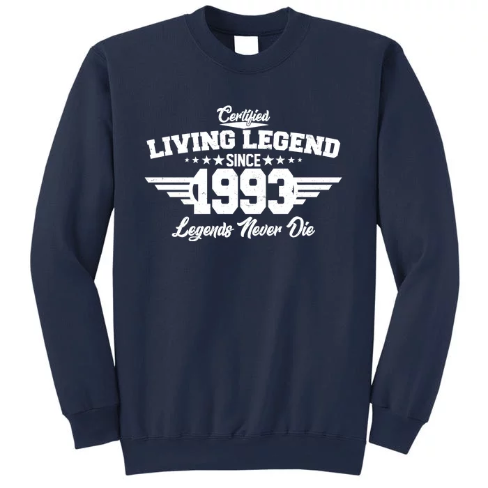 Certified Living Legend Since 1993 Legends Never Die 30th Birthday Sweatshirt