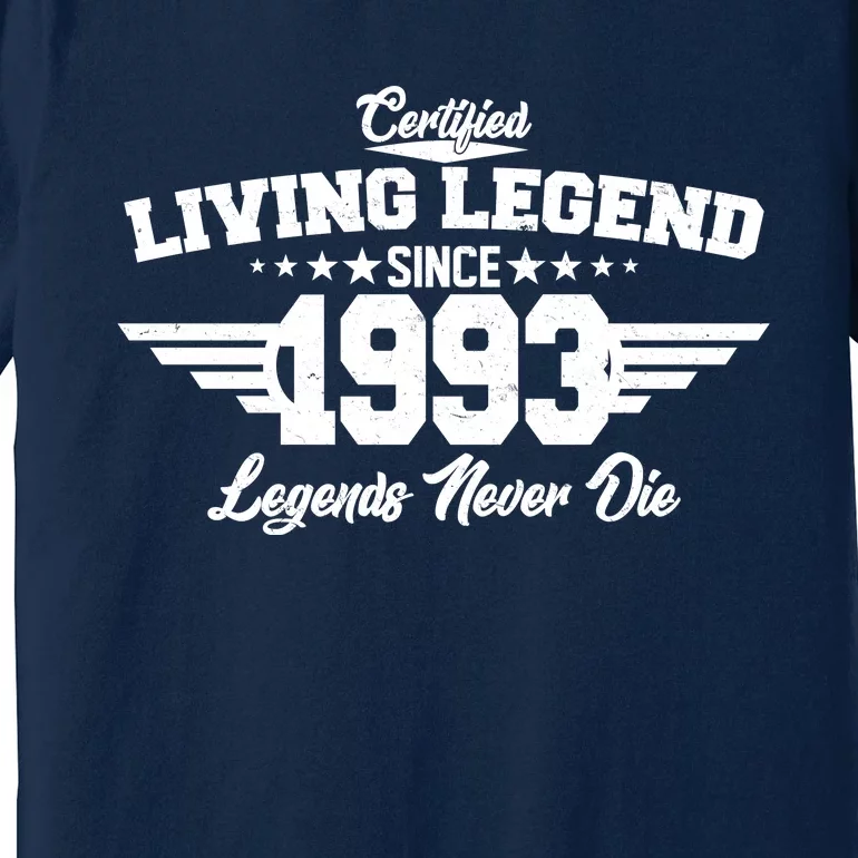 Certified Living Legend Since 1993 Legends Never Die 30th Birthday Premium T-Shirt