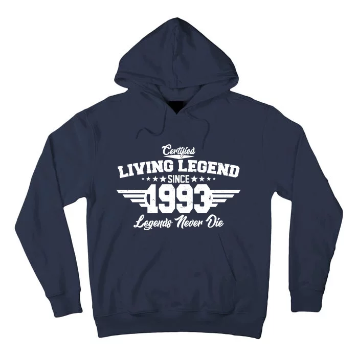 Certified Living Legend Since 1993 Legends Never Die 30th Birthday Tall Hoodie