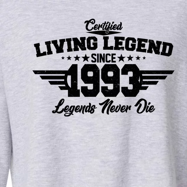 Certified Living Legend Since 1993 Legends Never Die 30th Birthday Cropped Pullover Crew