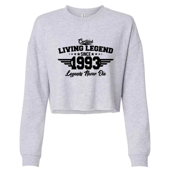 Certified Living Legend Since 1993 Legends Never Die 30th Birthday Cropped Pullover Crew