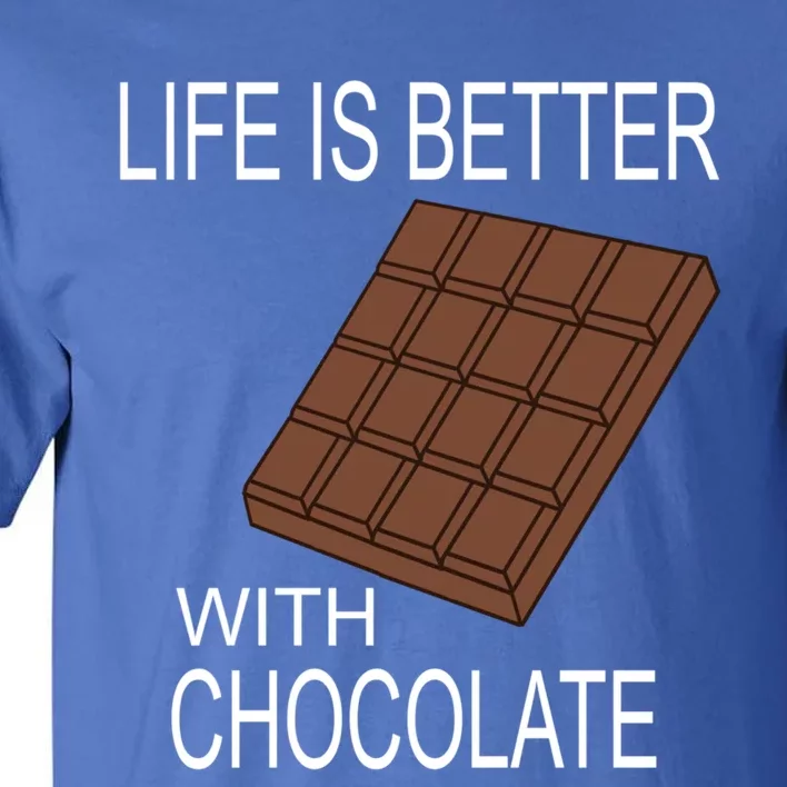 Chocolate Lover Life With Chocolate Delicious Treats Funny Gift Tall T-Shirt