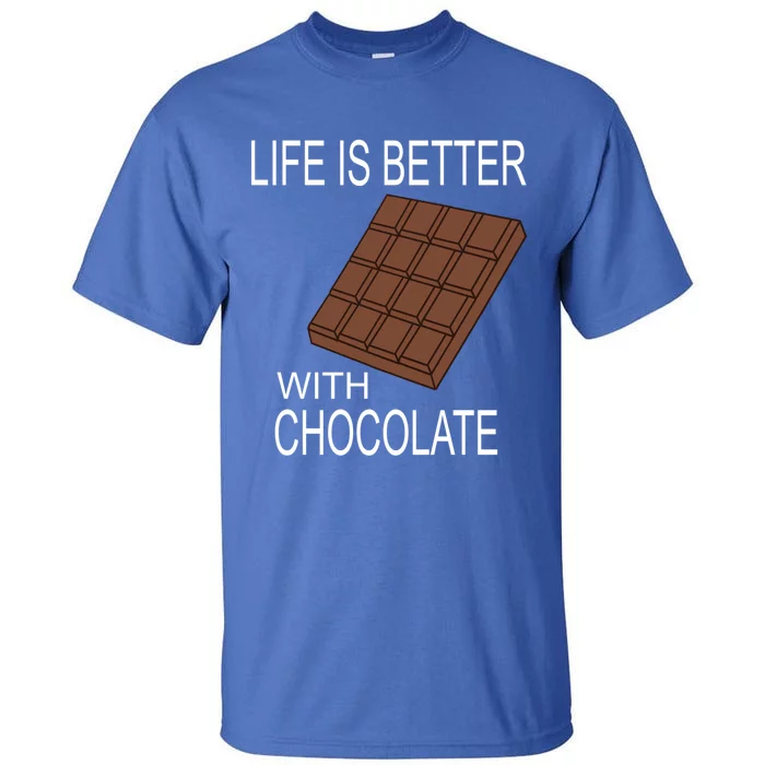 Chocolate Lover Life With Chocolate Delicious Treats Funny Gift Tall T-Shirt