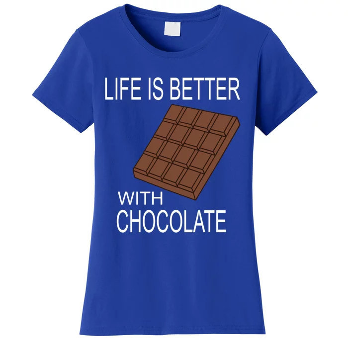 Chocolate Lover Life With Chocolate Delicious Treats Funny Gift Women's T-Shirt