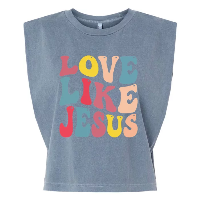 christian love like jesus Garment-Dyed Women's Muscle Tee