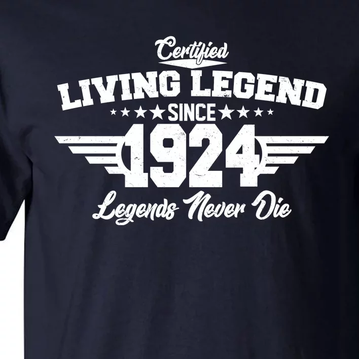 Certified Living Legend Since 1924 Legends Never Die 100th Birthday Tall T-Shirt