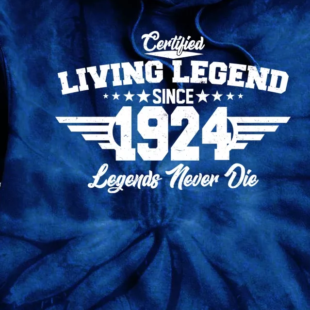 Certified Living Legend Since 1924 Legends Never Die 100th Birthday Tie Dye Hoodie