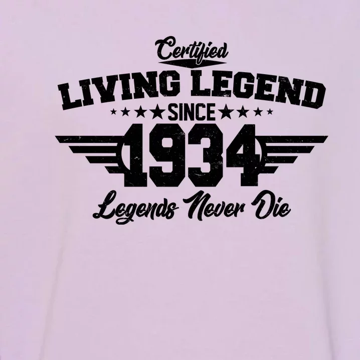 Certified Living Legend Since 1934 Legends Never Die 90th Birthday Garment-Dyed Sweatshirt