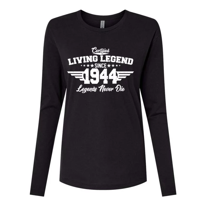 Certified Living Legend Since 1944 Legends Never Die 80th Birthday Womens Cotton Relaxed Long Sleeve T-Shirt