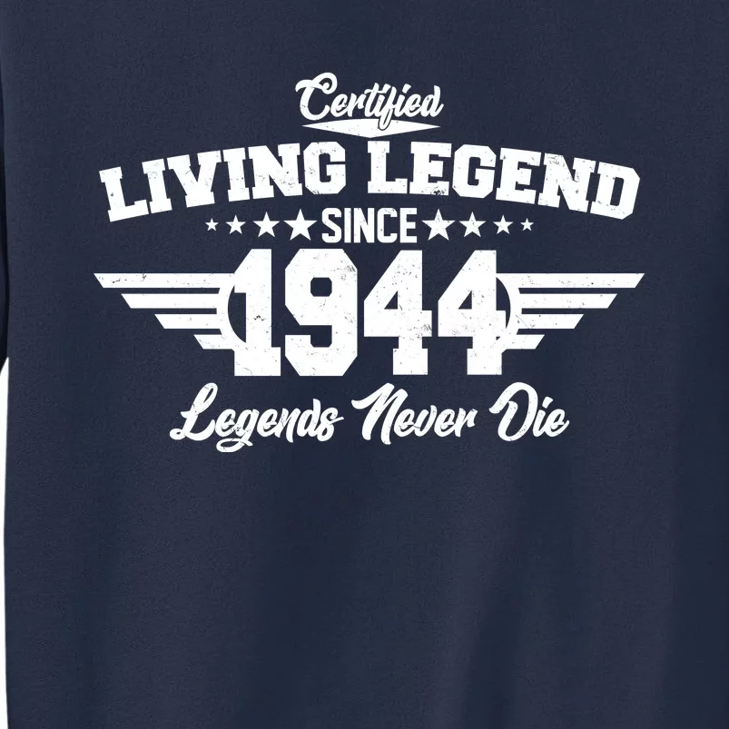 Certified Living Legend Since 1944 Legends Never Die 80th Birthday Sweatshirt