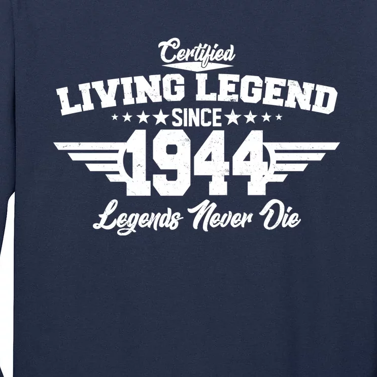 Certified Living Legend Since 1944 Legends Never Die 80th Birthday Tall Long Sleeve T-Shirt