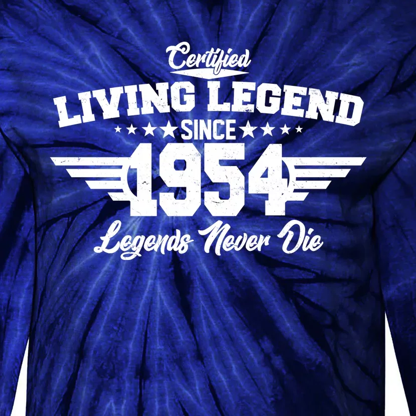 Certified Living Legend Since 1954 Legends Never Die 70th Birthday Tie-Dye Long Sleeve Shirt